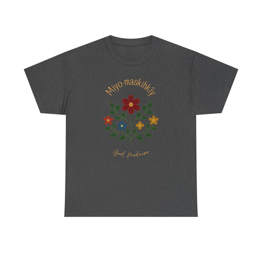 MIYO-MASKIHKÎY | Good Medicine | Cree Floral Design T-Shirt | Indigenous Art Tee | Healing & Balance